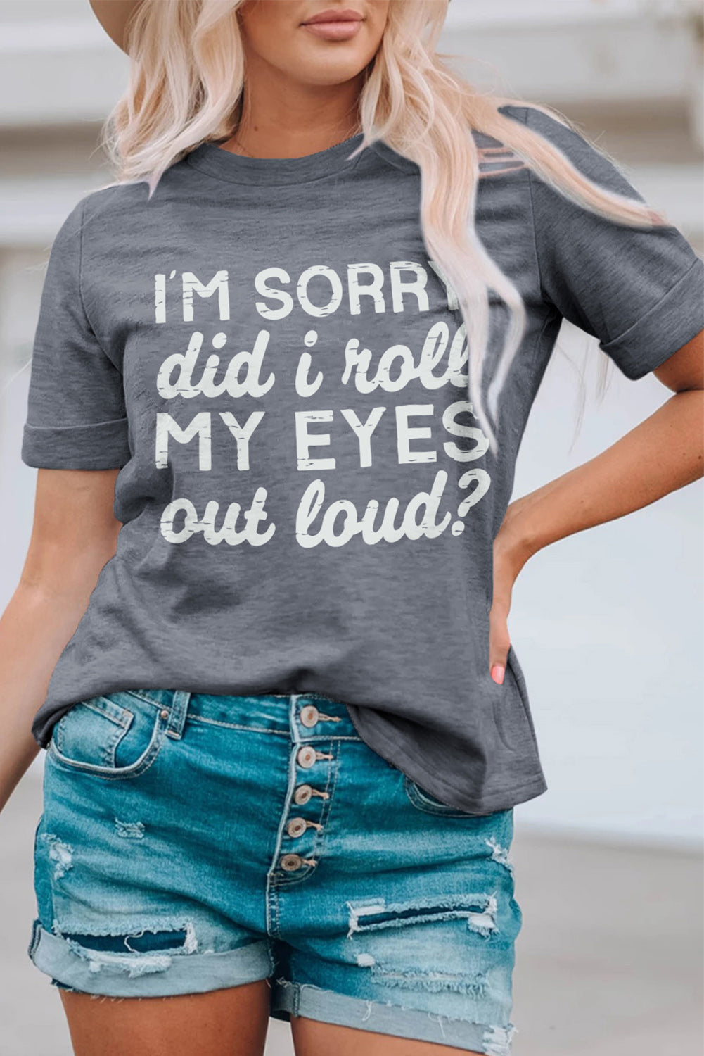 Kennedi I'm Sorry Did I Roll My Eyes Out Loud T-Shirt