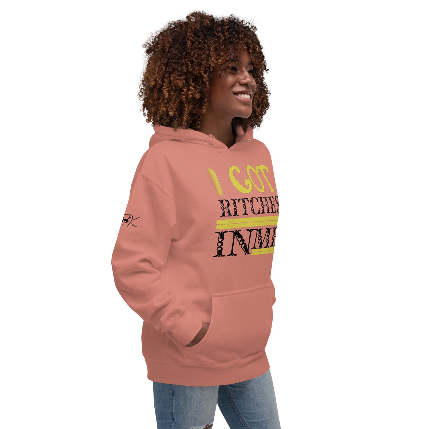 I GOT RITCHES IN ME Unisex Hoodie